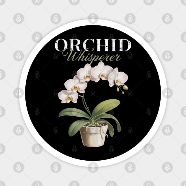 Orchid Whisperer Plant Lover Women Florist Orchid Flower Magnet by Ink Lines